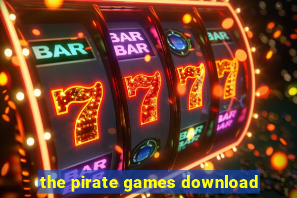 the pirate games download